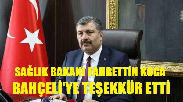 Sağlık Bakanı Fahrettin Koca MHP Lideri Bahçeli'ye Teşekkür Etti