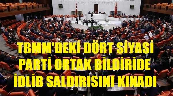 TBMM'deki Dört Siyasi Parti Ortak Bildiride İdlib Saldırısını Kınadı