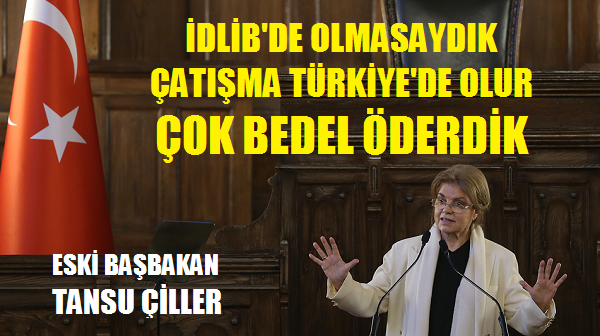 Eski Başbakan Tansu Çiller: Bahar Kalkanı Harekatı'nı Değerlendirdi