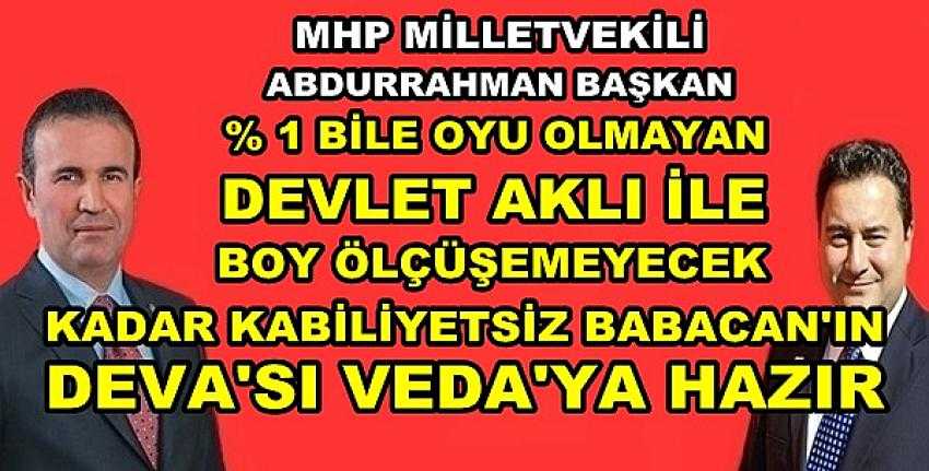 MHP'li Başkan: Ali Babacan Devlet Aklı İle Boy Ölçüşemez    