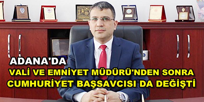 Adana Cumhuriyet Başsavcısı Değişti