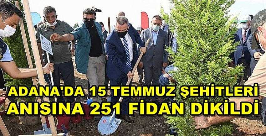 Adana'da 15 Temmuz Şehitleri Anısına 251 Fidan Dikildi