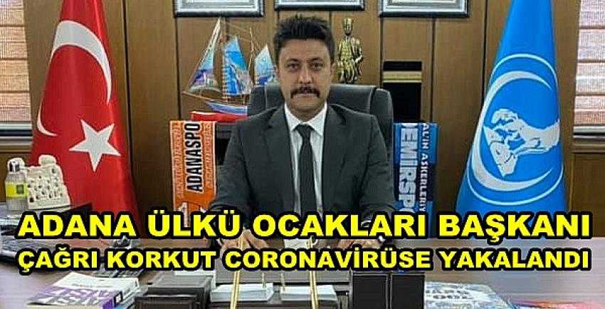 Adana Ülkü Ocakları Başkanı Coronavirüse Yakalandı      