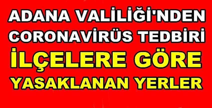 Adana Valiliği'nden İlçelere Göre Coronavirüs Tedbirleri