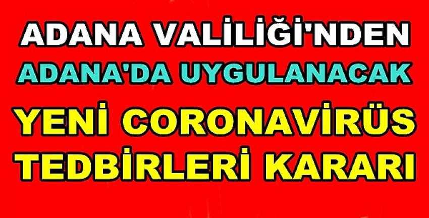 Adana Valiliği'nden Yeni Coronavirüs Tedbirleri