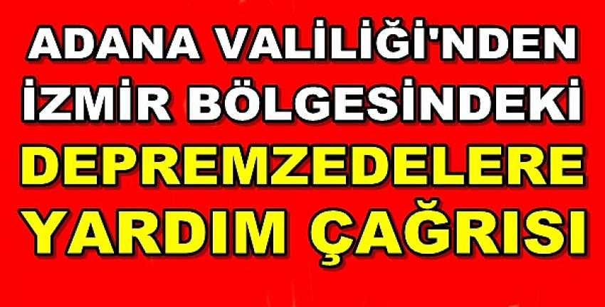 Adana Valiliği'nden İzmir'deki Depremzedelere Yardım Çağrısı 