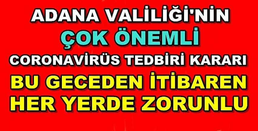 Adana Valiliği Yeni Coronavirüs Tedbirini Açıkladı