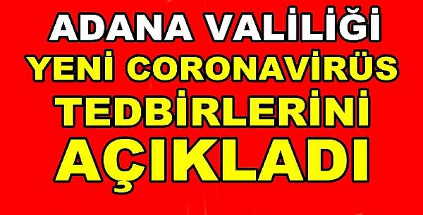 Adana Valiliği'nden Adana'da Uygulanacak Tedbirler