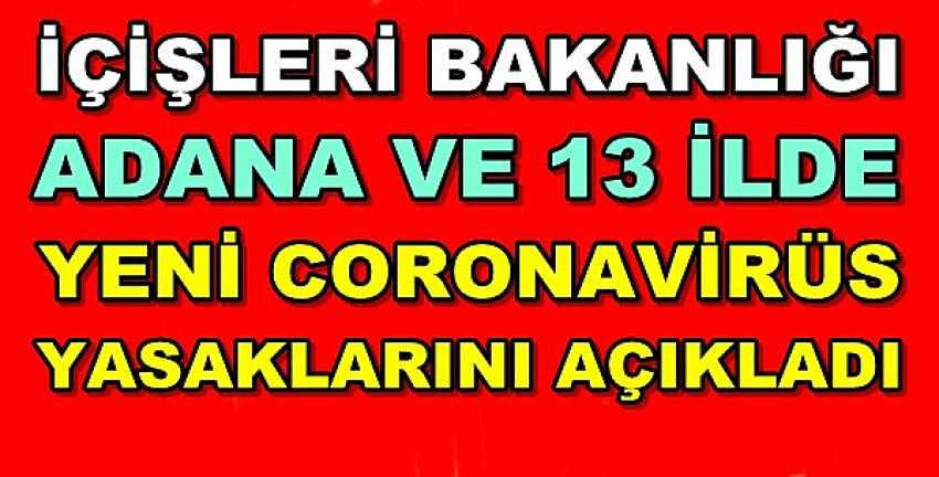 Adana ve 13 İlde Yeni Coronavirüs Yasakları Kararı     