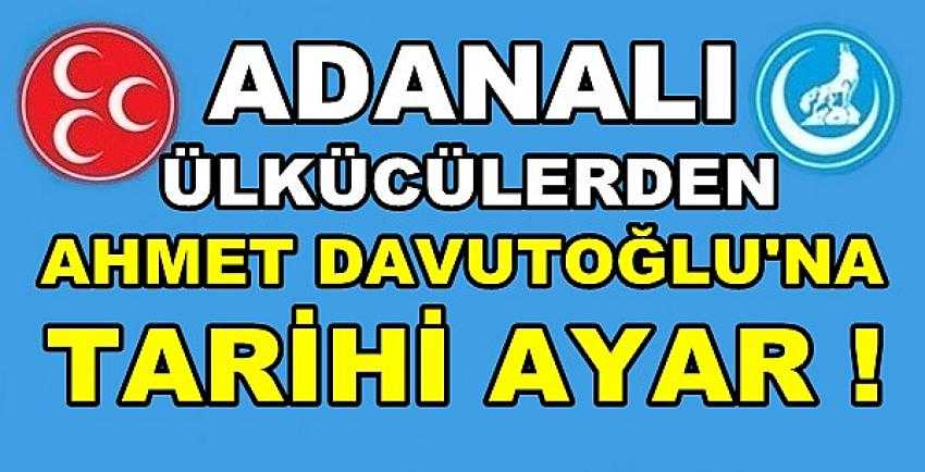 Adanalı Ülkücülerden Davutoğlu'na Türklük Ayarı