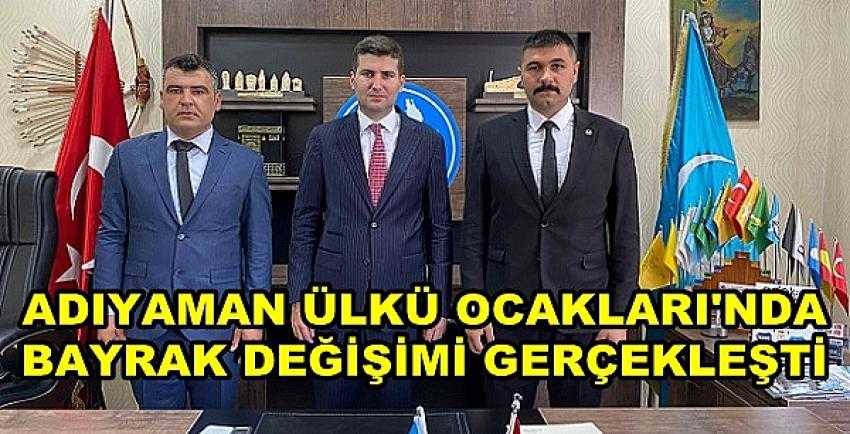 Adıyaman Ülkü Ocakları Başkanlığı'nda Bayrak Değişimi       