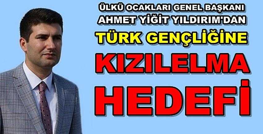 Ülkü Ocakları Genel Başkanı Yıldırım'dan Kızılelma Hedefi