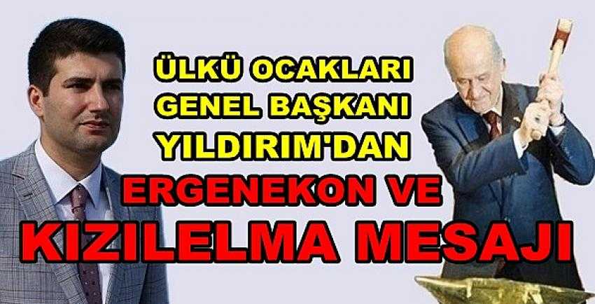 Ülkü Ocakları Genel Başkanı Yıldırım'dan Kızılelma Vurgusu