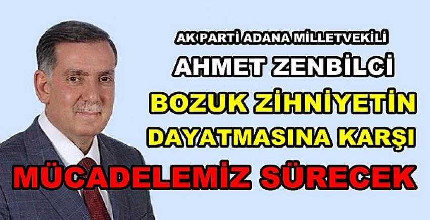 Ak Parti'li Zenbilci: Bozuk Zihniyetle Mücadelemiz Sürecek   