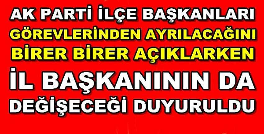 Ak Parti İlçe Başkanlarından Görevi Bırakma Açıklamaları