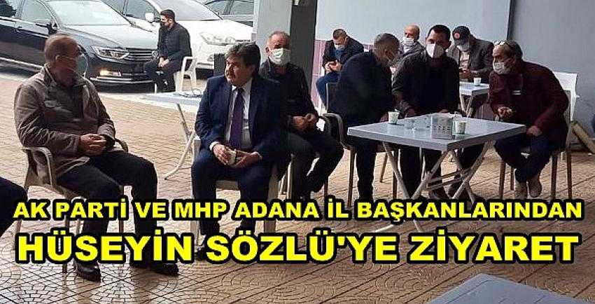 Ak Parti ve MHP Adana İl Başkanlarından Sözlü'ye Ziyaret  