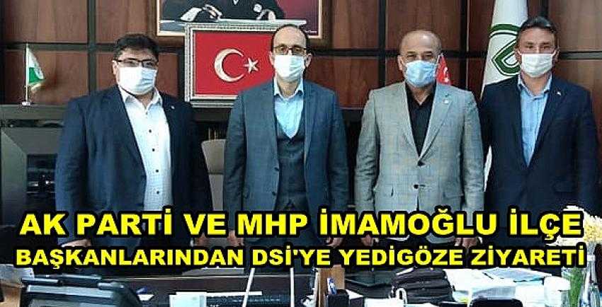 Ak Parti ve MHP İmamoğlu İlçe Başkanlarından DSİ'ye Ziyaret
