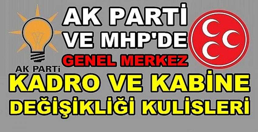 MHP ve Ak Parti'de Kadro ve Kabine Değişikliği Kulisleri