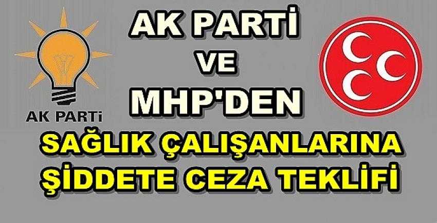 Ak Parti ve MHP'den Sağlıkta Şiddete Ceza Teklifi