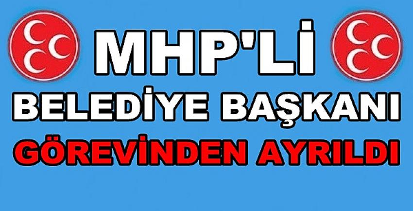 MHP'li Belediye Başkanı Görevinden Ayrıldığını Açıkladı  