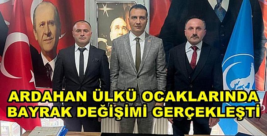 Ardahan Ülkü Ocakları Başkanlığında Bayrak Değişimi  