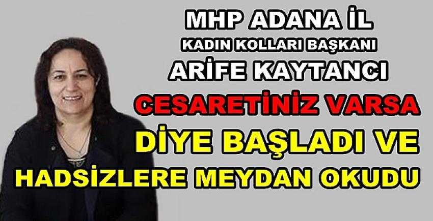 MHP Adana Kadın Kolları Başkanı Kaytancı Meydan Okudu    