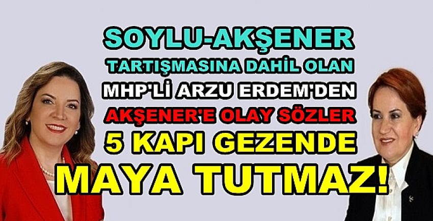 MHP'li Arzu Erdem'den Meral Akşener'e Manidar Sözler