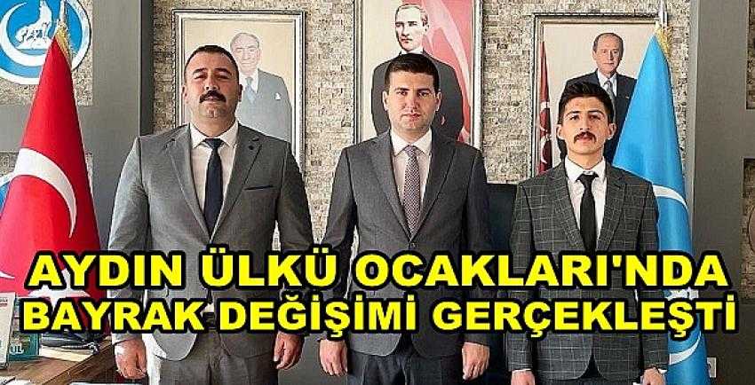 Aydın Ülkü Ocakları Başkanlığında Bayrak Değişimi   