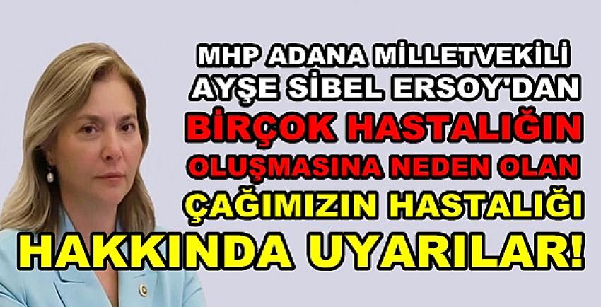 MHP'li Ersoy'dan Çağımızın Hastalığı Konusunda Uyarılar  