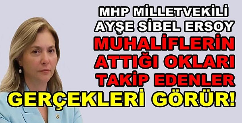 MHP'li Ersoy: Düşmanın Oklarını Takip Eden Gerçeği Görür  