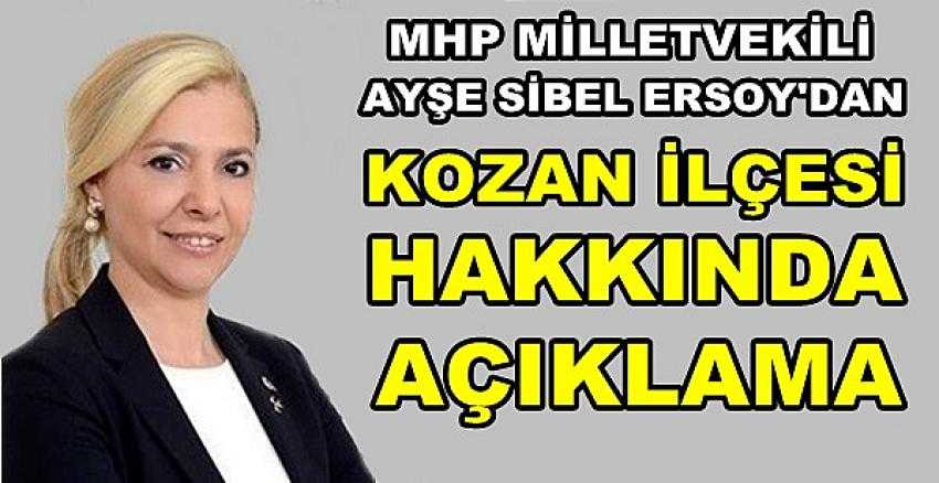 MHP'li Ayşe Sibel Ersoy'dan Kozan Hakkında Açıklama   