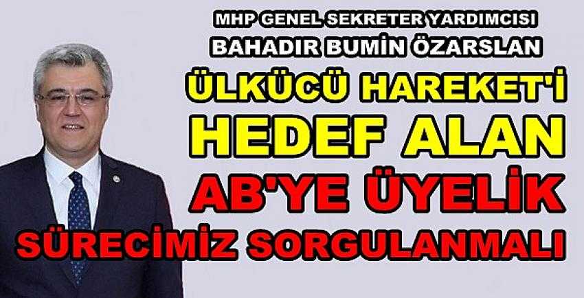 MHP'li Özarslan'dan Ülkücüleri Hedef Alan AB'ye Tepki 