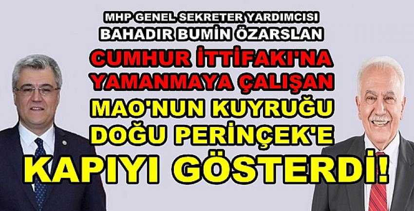 MHP'li Özarslan Mao'cu Doğu Perincek'e Kapıyı Gösterdi