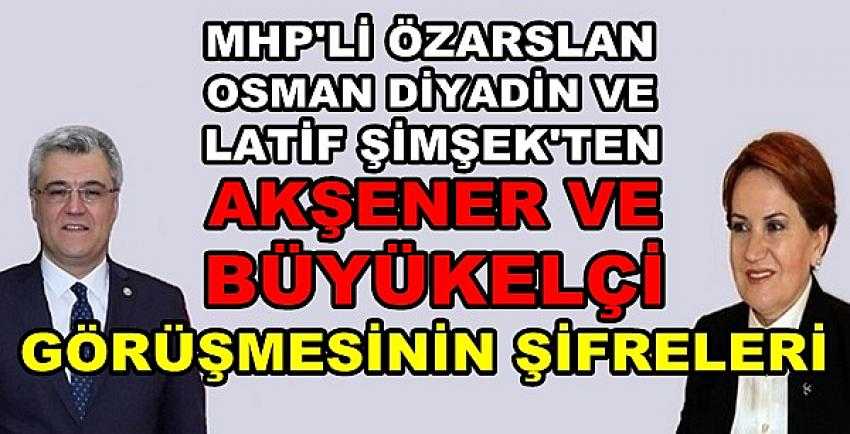 MHP'li Özarslan ve İki Gazeteciden Akşener Deşifresi    