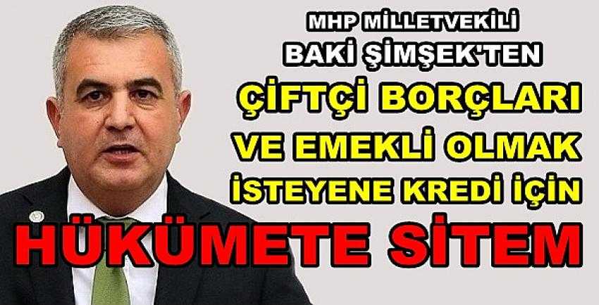 MHP'li Şimşek'ten Çiftçi ve Emekli Olmak İsteyene Destek