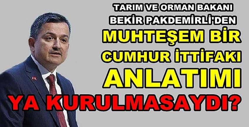 Bakan Pakdemirli'den Cumhur İttifakı Açıklaması