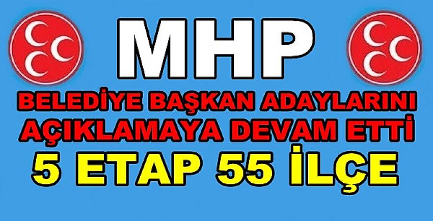 MHP 55 Yeni Belediye Başkan Adayını Daha Açıkladı