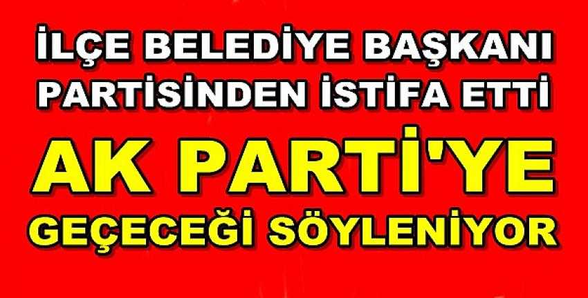 İlçe Belediye Başkanı Partisinden İstifa Etti