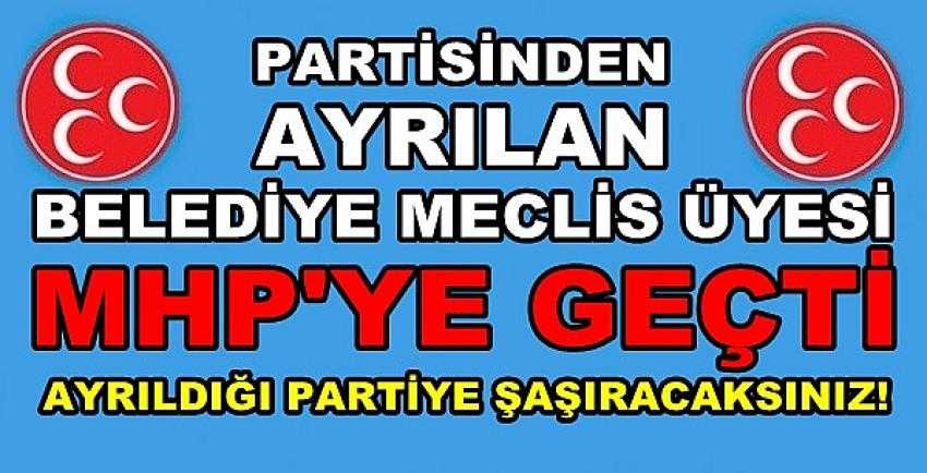 Partisinden Ayrılan Belediye Meclis Üyesi MHP'ye Geçti  