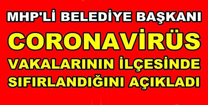 MHP'li Belediye Başkanından Halkına Coronavirüs Müjdesi  