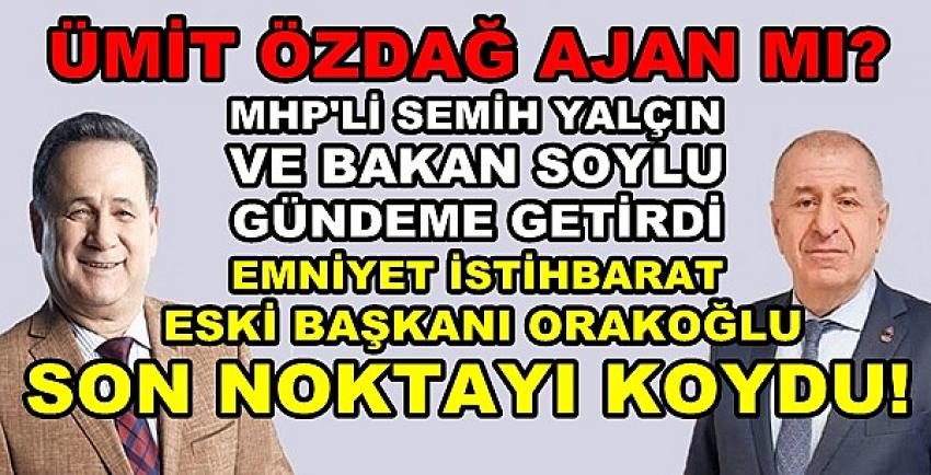 İstihbaratçı Bülent Orakoğlu'ndan Ümit Özdağ Açıklaması  