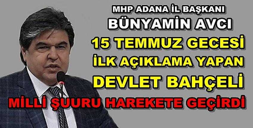 MHP'li Avcı'dan Çok Önemli 15 Temmuz Mesajı