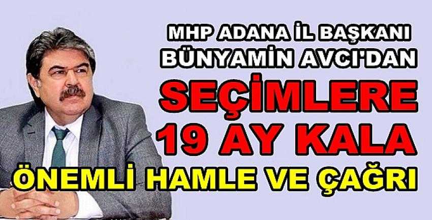 MHP'li Avcı'dan Seçimlere 19 Ay Kala Önemli Hamle 