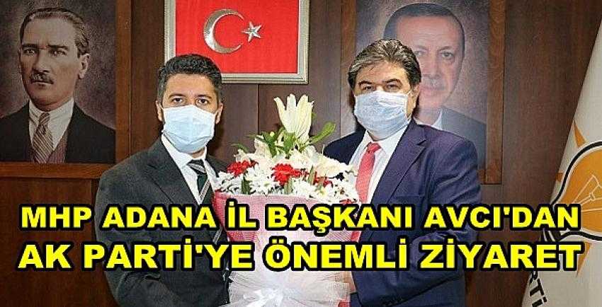 MHP Adana İl Başkanı Avcı'dan Ak Parti'ye Ziyaret 