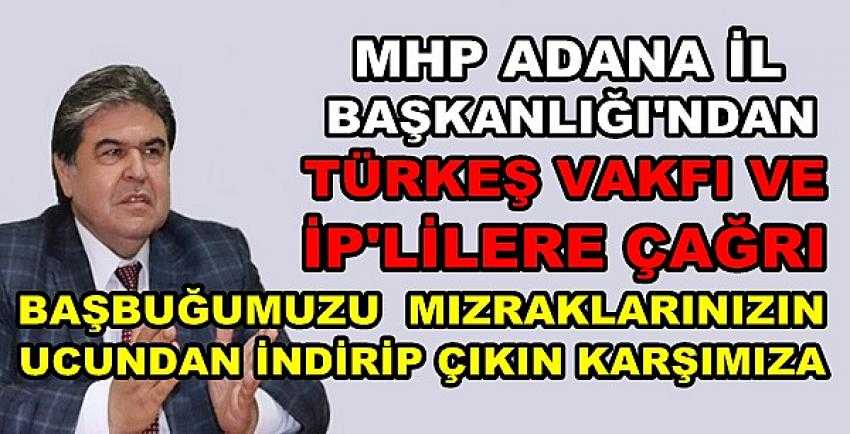 MHP Adana İl Başkanlığı'ndan Türkeş Vakfı'na Tepki    
