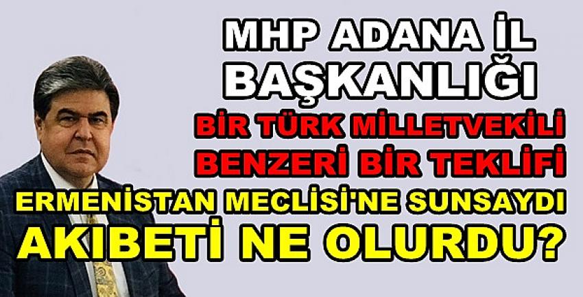 MHP Adana İl Başkanlığından Manidar Açıklama        