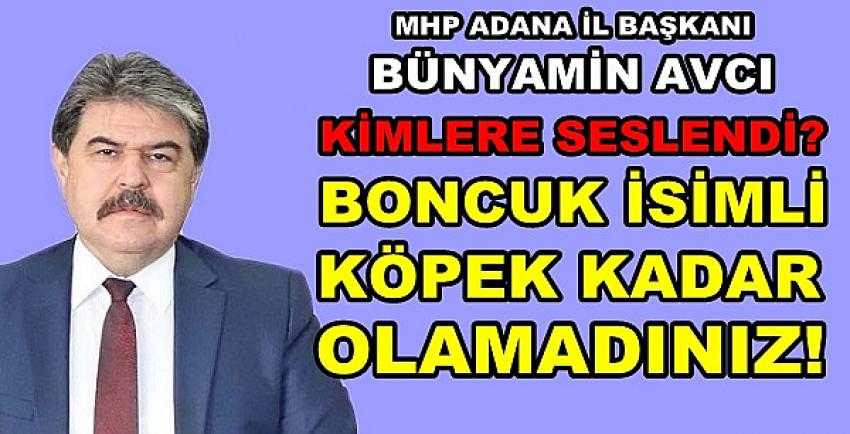 MHP'li Avcı: Boncuk İsimli Köpek Kadar Olamadınız