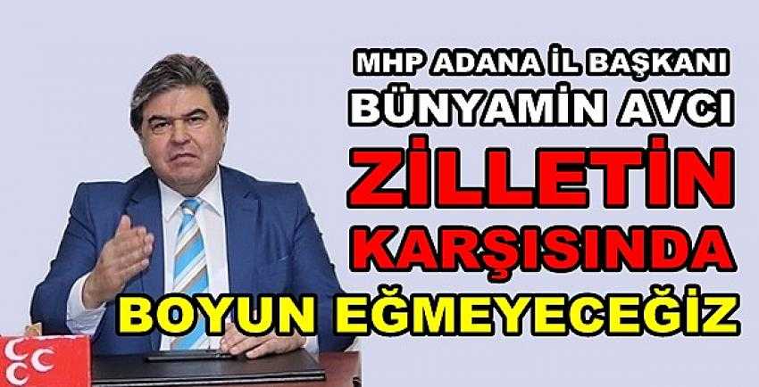 MHP'li Avcı: Zilletin Karşısında Boyun Eğmeyeceğiz     