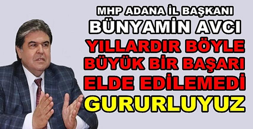 MHP'li Avcı: Yıllardır Böyle Büyük Başarı Elde Edilemedi   