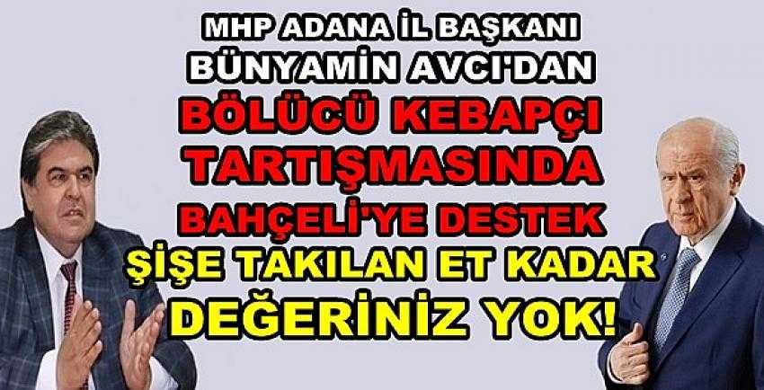 MHP'li Avcı'dan Bölücü Kebapçı Tartışmasına Tepki  